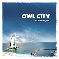 Owl City – Ocean Eyes