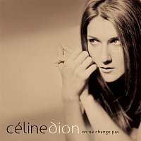 Celine Dion – On ne change pas