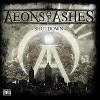 Aeons Of Ashes – Shutdown