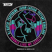 DJ Katch, Jason Caesar & Tiffany Kirkland – Bounce Like My Levels (feat. Jason Caesar & Tiffany Kirkland)