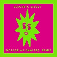 Electric Guest – Dollar (Lemaitre Remix)