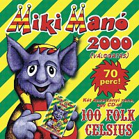 100 Folk Celsius – Miki Manó 2000