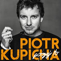 Piotr Kupicha – Poczuj To