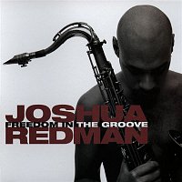 Joshua Redman – Freedom In The Groove