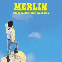 Merlin – Nesto Lijepo Treba Da Se Desi