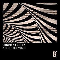 Junior Sanchez – You, I & the Music