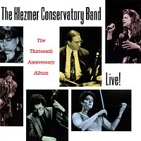 The Klezmer Conservatory Band – The Thirteenth Anniversary Album [Live!]