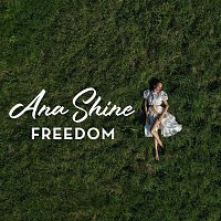 Ana Shine – Freedom