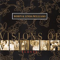Robin Williams, Linda Williams – Visions Of Love
