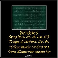 Philharmonia Orchestra – Brahms: Symphony NO. 4, OP. 98 - Tragic Overture, OP. 81