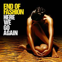 End of Fashion – Here We Go Again [20th Anniversary]