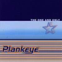 Plankeye – The One And Only