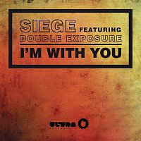 Siege, Double Exposure – I'm With You
