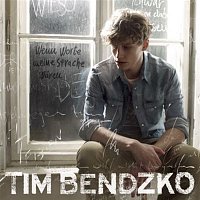 Tim Bendzko – Wenn Worte meine Sprache waren