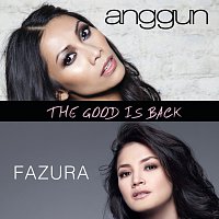 Anggun, Fazura – The Good is Back