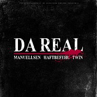 Manuellsen, Haftbefehl, Twin – Da Real