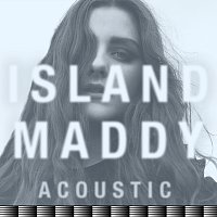 Maddy – Island [Acoustic]