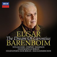 RIAS Kammerchor, Staatsopernchor Berlin, Staatskapelle Berlin, Daniel Barenboim – Elgar: The Dream Of Gerontius, Op.38 - The mind bold and independent