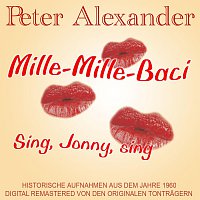 Peter Alexander – Mille-Mille-Baci / Sing, Jonny, sing