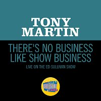Tony Martin – There's No Business Like Show Business [Live On The Ed Sullivan Show, September 12, 1954]