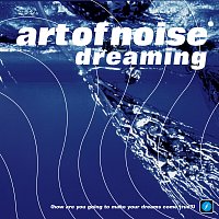 The Art Of Noise – Dreaming