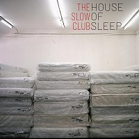 The Slow Club – House of Sleep