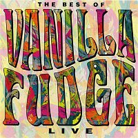Vanilla Fudge – Live: The Best Of Vanilla Fudge