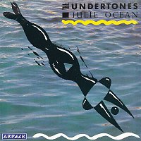 The Undertones – Julie Ocean