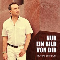 Thomas Erbrecht – Nur ein Bild von dir