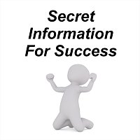 Secret Information for Success