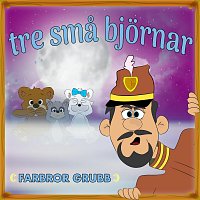 Tre sma bjornar – Farbror Grubb