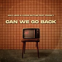 Max Lean, Lucas Butler, Franky – Can We Go Back