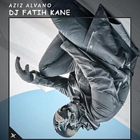 Aziz Alvano – DJ Fatih Kane