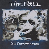 The Fall – Out Ferroviarios (Live, Out Fest, Barreiro, Portugal, 12 October 2013) [2024 Remaster]