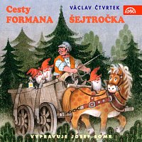 Čtvrtek: Cesty formana Šejtročka