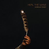 Morgan Toney – Heal The Divide