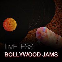 Různí interpreti – Timeless Bollywood Jams