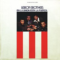 Lebron Brothers – En La Unión Está La Fuerza
