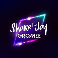 Gromee – Share The Joy
