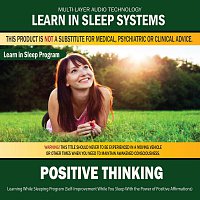 Learn in Sleep Systems – Positive Thinking: Learning While Sleeping Program (Self-Improvement While You Sleep With the Power of Positive Affirmations)