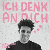 Alexander Eder – Ich denk an dich