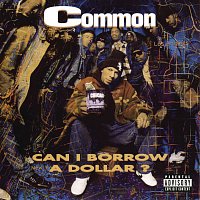 Common – Can I Borrow A Dollar?