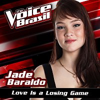 Jade Baraldo – Love Is A Losing Game [The Voice Brasil 2016]