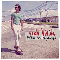 Mathieu Des Longchamps – Vida Vivida (les bras dans les bras)