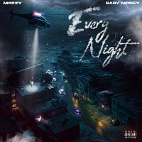 Mozzy, Baby Money – Every Night