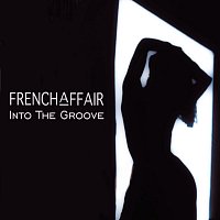 French Affair – Into The Groove