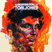 Tom Jones – The Body And Soul Of Tom Jones
