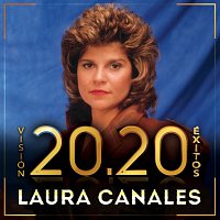 Laura Canales – Visión 20.20 Éxitos