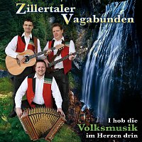 Zillertaler Vagabunden – I hob die Volksmusik im Herzen drin