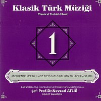 Nevzad Atlig, Kultur Bakanl??? ?stanbul Devlet Klasik Turk Muzi?i Korosu – Klasik Turk Muzi?i 1